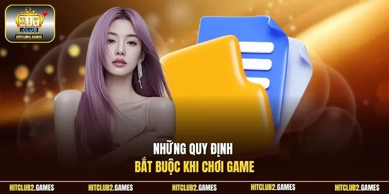 Những quy định bắt buộc khi chơi game