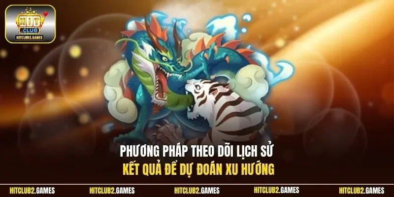 Phương pháp theo dõi lịch sử kết quả để dự đoán xu hướng 